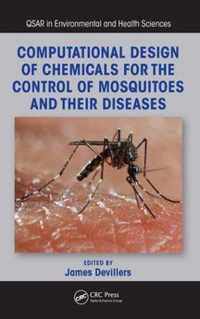 Computational Design of Chemicals for the Control of Mosquitoes and Their Diseases