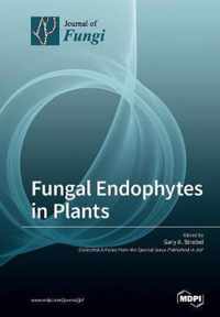 Fungal Endophytes in Plants