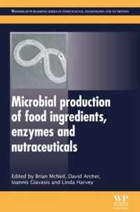 Microbial Production of Food Ingredients, Enzymes and Nutraceuticals