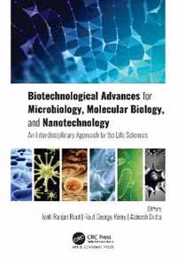 Biotechnological Advances for Microbiology, Molecular Biology, and Nanotechnology