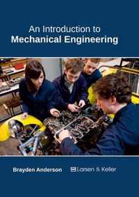 An Introduction to Mechanical Engineering