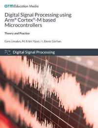 Digital Signal Processing using Arm Cortex-M based Microcontrollers