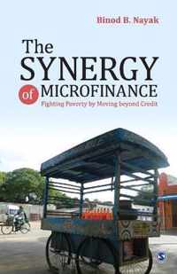 The Synergy of Microfinance: Fighting Poverty by Moving beyond Credit