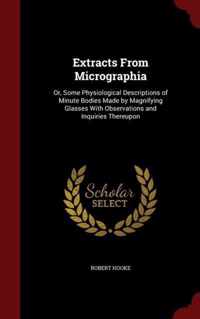 Extracts from Micrographia