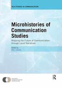 Microhistories of Communication Studies: Mapping the Future of Communication Through Local Narratives