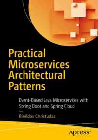 Practical Microservices Architectural Patterns