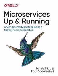 Microservices Up and Running A StepbyStep Guide to Building a Microservice Architecture A StepByStep Guide to Building a Microservices Architecture