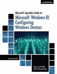 Microsoft Specialist Guide to Microsoft Windows 10 (Exam 70-697, Configuring Windows Devices)