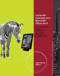Computer Concepts and Microsoft® Office 2010 Illustrated, International Edition