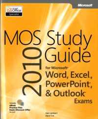 MOS 2010 Study Guide for Microsoft Word, Excel, PowerPoint, and Outlook Exams