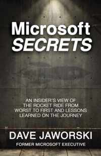 Microsoft Secrets: An Insider's View of the Rocket Ride from Worst to First and Lessons Learned on the Journey