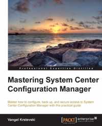 Mastering System Center Configuration Manager