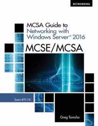 MCSA Guide to Networking with Windows Server (R) 2016, Exam 70-741