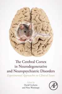 The Cerebral Cortex in Neurodegenerative and Neuropsychiatric Disorders