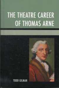 The Theatre Career of Thomas Arne