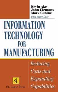 Information Technology for Manufacturing: Reducing Costs and Expanding Capabilities