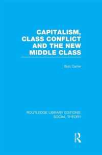 Capitalism, Class Conflict and the New Middle Class