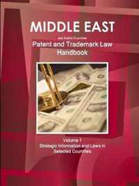 Middle East and Arabic Countries Patent and Trademark Laws Handbook Volume 1 Strategic Information and Laws in Selected Countries