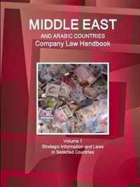 Middle East and Arabic Countries Company Law Handbook Volume 1 Strategic Information and Laws in Selected Countries