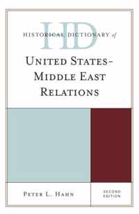 Historical Dictionary of United States-Middle East Relations