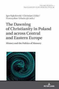 The Dawning of Christianity in Poland and across Central and Eastern Europe