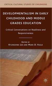 Developmentalism in Early Childhood and Middle Grades Education