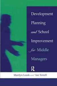 Development Planning and School Improvement for Middle Managers