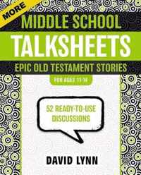 More Middle School TalkSheets, Epic Old Testament Stories