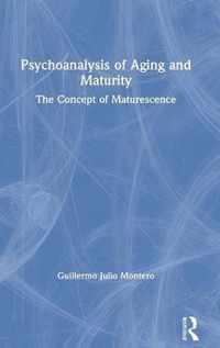 Psychoanalysis of Aging and Maturity