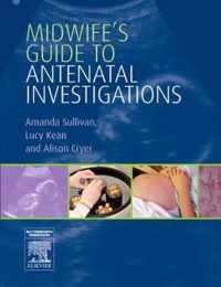 Midwife'S Guide To Antenatal Investigations