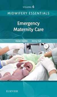 Midwifery Essentials: Emergency Maternity Care