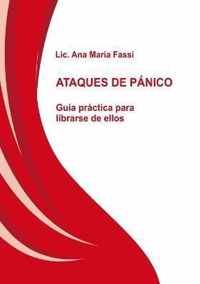 ATAQUES DE PANICO Guia practica para librarse de ellos