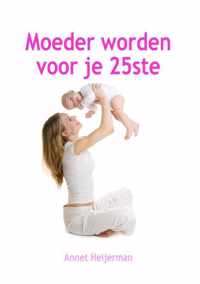 Moeder worden voor je 25ste