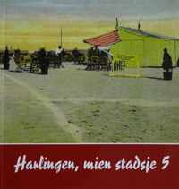 5 Harlingen, Mien Stadsje