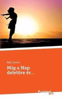 Mig a Nap delelore er...