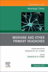 Migraine and other Primary Headaches, An Issue of Neurologic Clinics