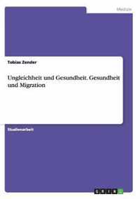 Ungleichheit und Gesundheit. Gesundheit und Migration