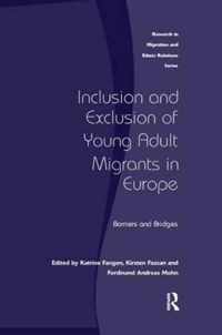 Inclusion and Exclusion of Young Adult Migrants in Europe