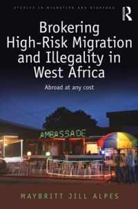 Brokering High-Risk Migration and Illegality in West Africa