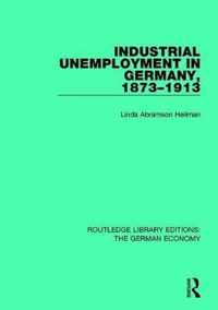 Industrial Unemployment in Germany 1873-1913