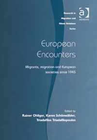 European Encounters: Migrants, Migration and European Societies Since 1945