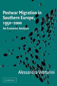 Postwar Migration in Southern Europe, 1950-2000