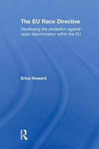 The Eu Race Directive: Developing the Protection Against Racial Discrimination Within the Eu