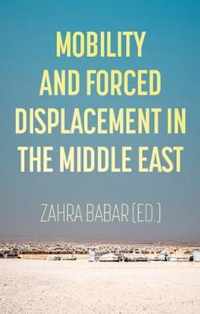 Mobility and Forced Displacement in the Middle East