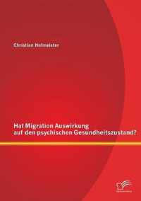 Hat Migration Auswirkung auf den psychischen Gesundheitszustand?