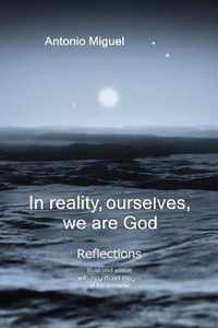 In reality, ourselves, we are God