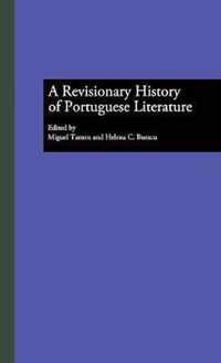 A Revisionary History of Portuguese Literature