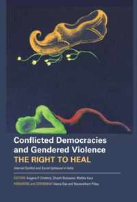 Conflicted Democracies and Gendered Violence - The Right to Heal