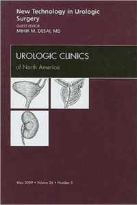 New Technology in Urologic Surgery, An Issue of Urologic Clinics