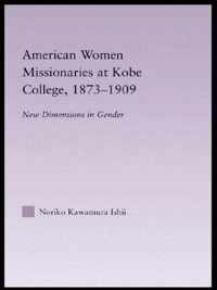 American Women Missionaries at Kobe College, 1873-1909